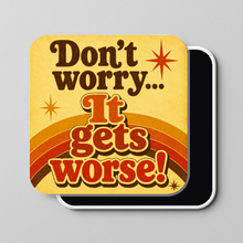Load image into Gallery viewer, Don't Worry, It Gets Worse! Magnet - Bold retro-future design