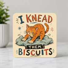 Load image into Gallery viewer, I Need Them Biscuits Cat ModCore Coaster mockup