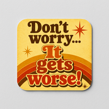 Load image into Gallery viewer, Don'T Worry, It Gets Worse! Sticker in bold design
