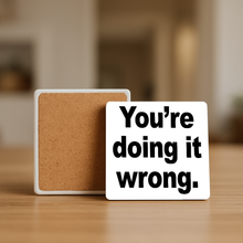 Load image into Gallery viewer, Youre Doing It Wrong. Stone Coaster featuring bold retro design