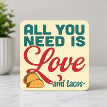 Load image into Gallery viewer, All You Need Is Love And Tacos ModCore Coaster mockup

