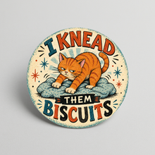 Load image into Gallery viewer, I Knead Them Biscuits Sticker mockup
