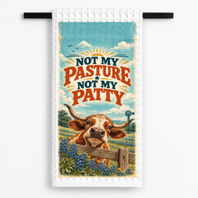 Load image into Gallery viewer, Not My Pasture Not My Patty Cow Price 12 Copy Tea Towel mockup
