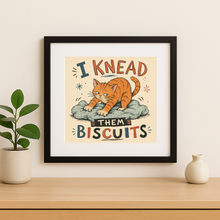 Load image into Gallery viewer, I Need Them Biscuits Cat Wall Print featuring a playful cat design
