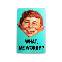 Load image into Gallery viewer, Alfred E Neuman -What, me worry? - Metal Fridge Magnet
